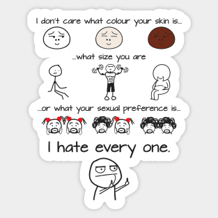 I Hate Every One (Print on Back) Sticker